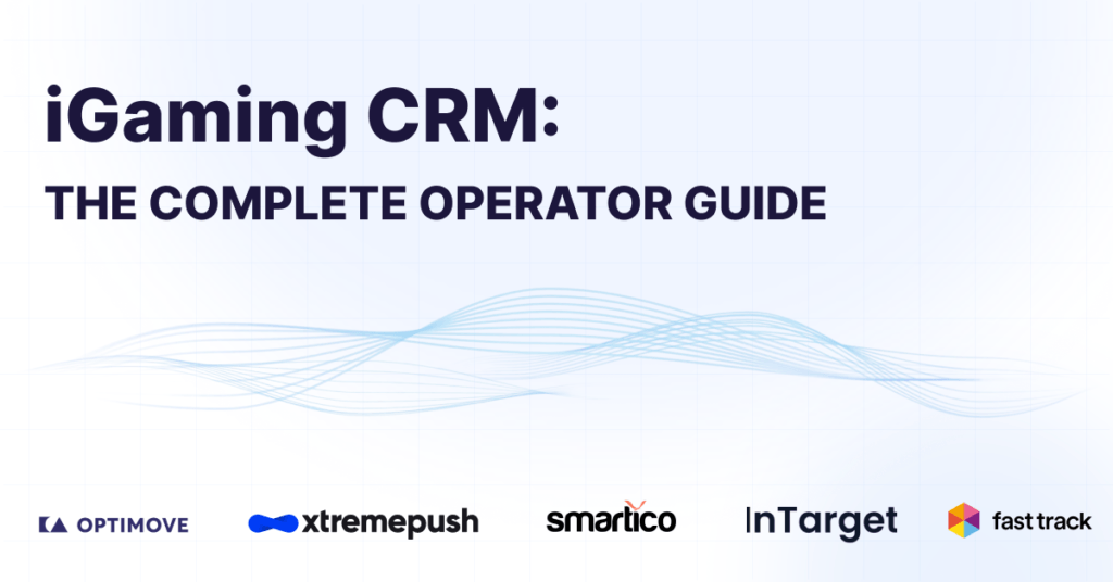 iGaming CRM: The Complete Operator Guide for 2026