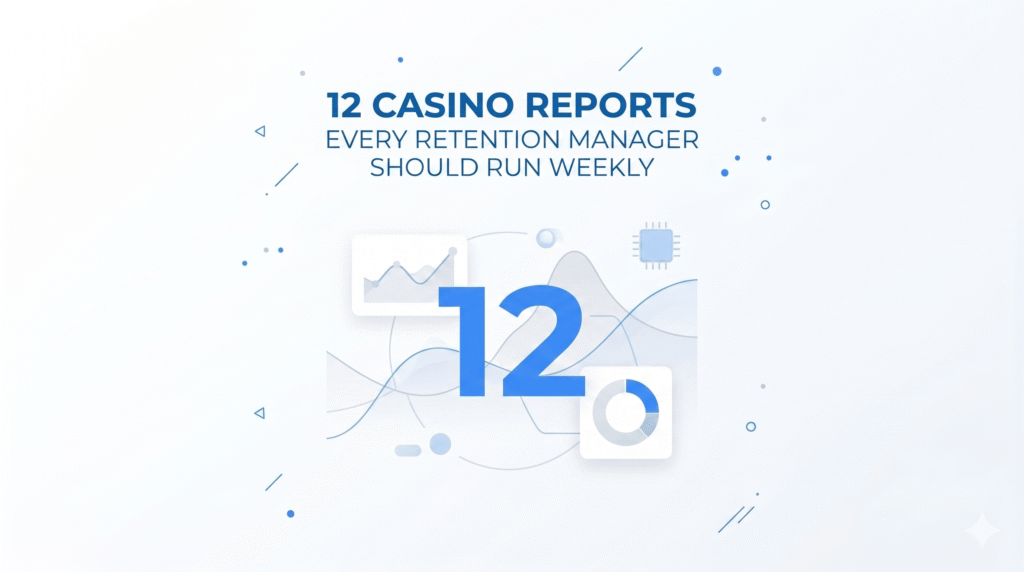 12 Casino Reports Every Retention Manager Should Run Weekly 1 12 Casino Reports Every Retention Manager Should Run Weekly